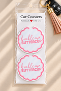 "Buckle Up Buttercup" Car Coasters