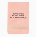 "Sometimes Good Moms Say Bad Words" Pocket Journal