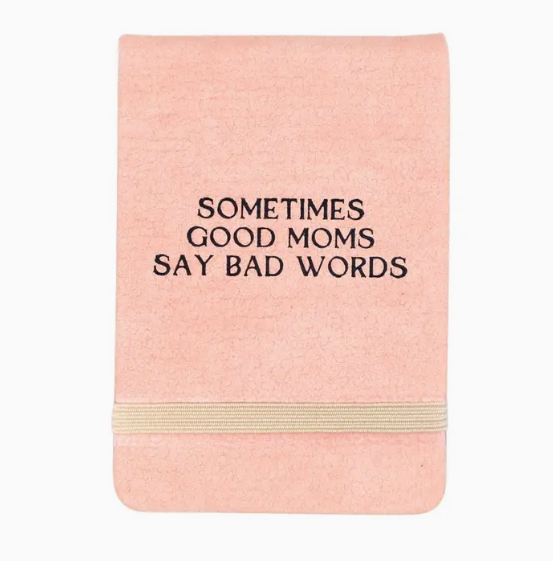 "Sometimes Good Moms Say Bad Words" Pocket Journal