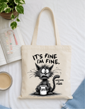 It's Fine, I'm Fine Cat Tote Bag