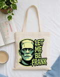 Let Me Be Frank Tote Bag