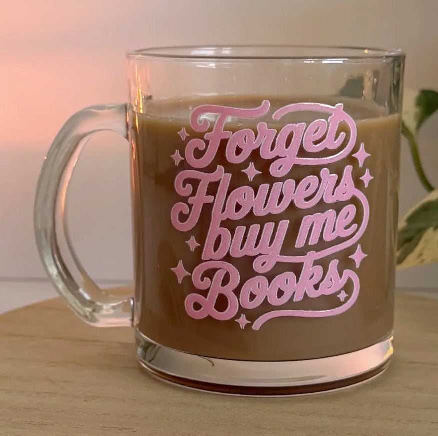 Forget Flowers, Buy Me Books Mug