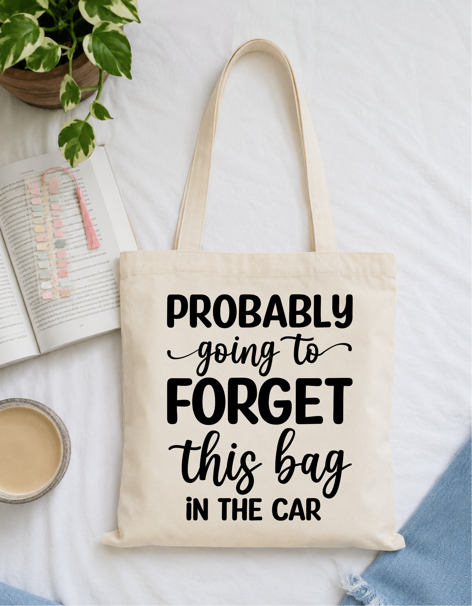 Probably Going to Forget This Bag in the Car Tote Bag