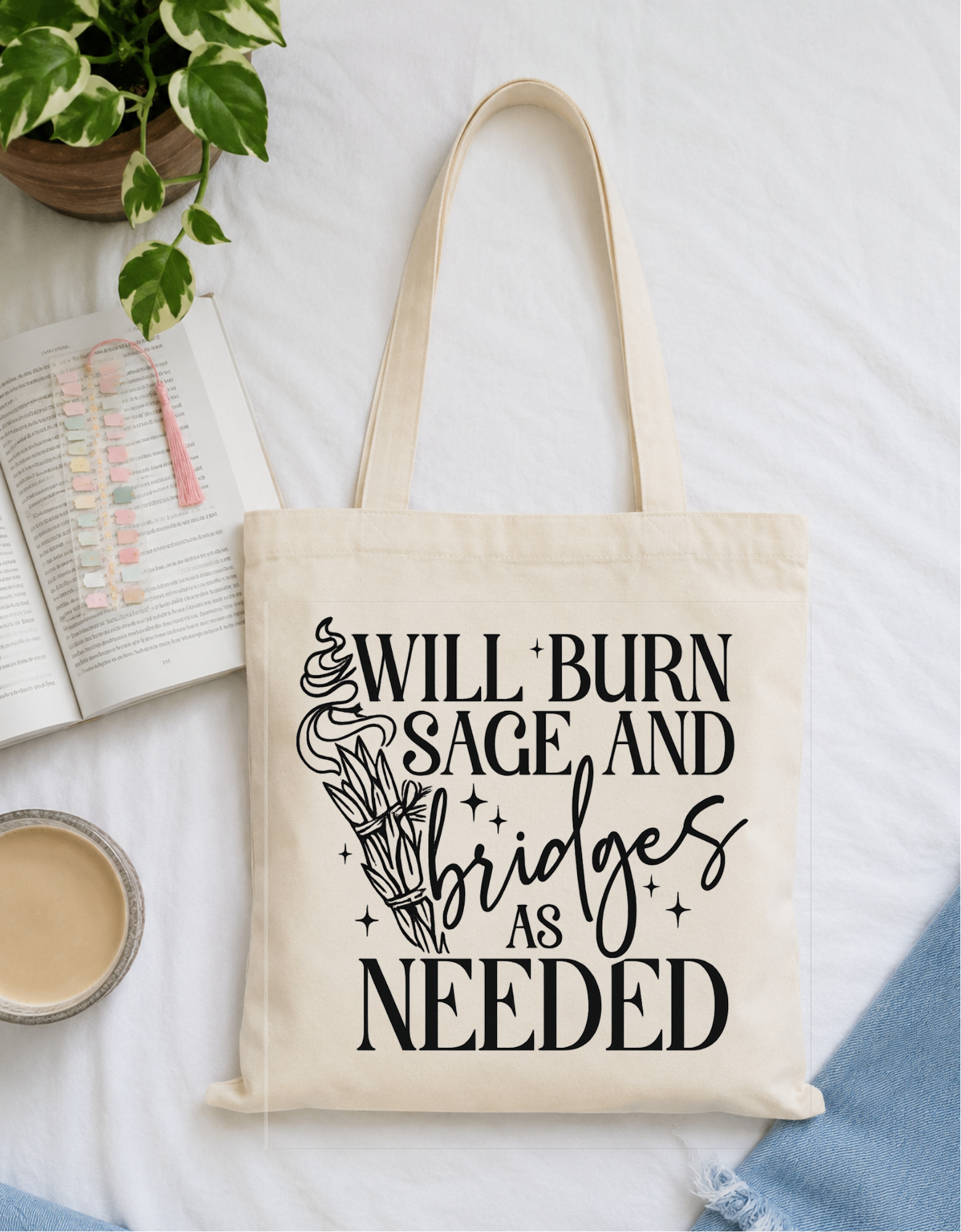 Will Burn Sage and Bridges As Needed Tote Bag