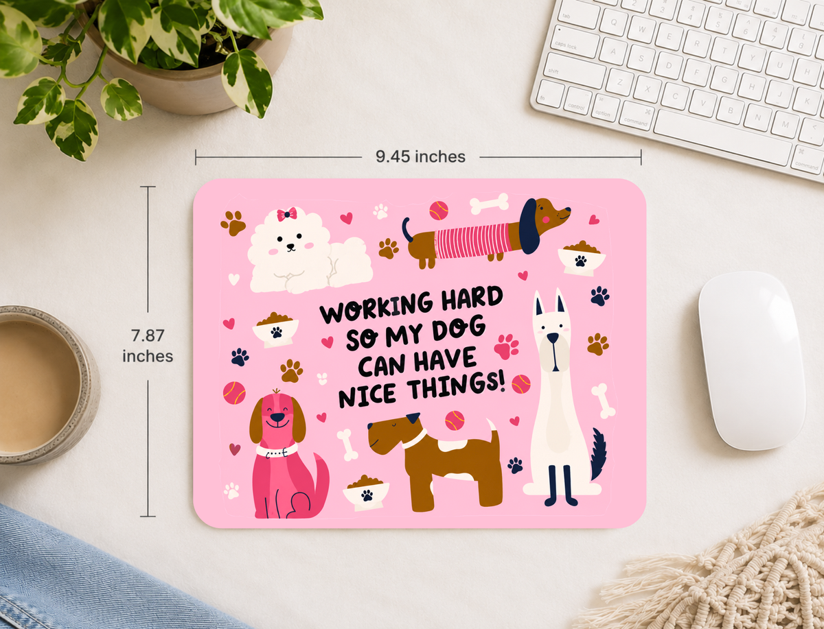 Working Hard So My Cat Can Have Nice Things Mousepad